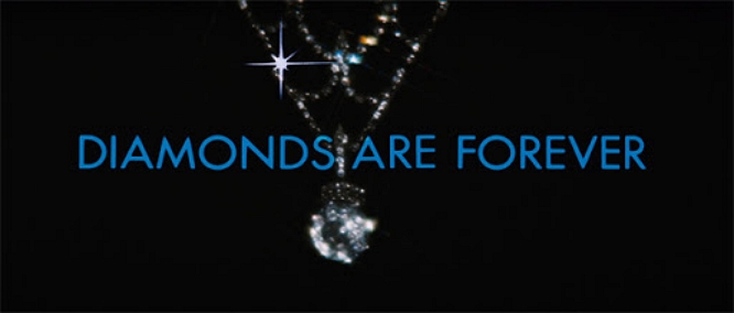 DIAMONDS ARE FOREVER